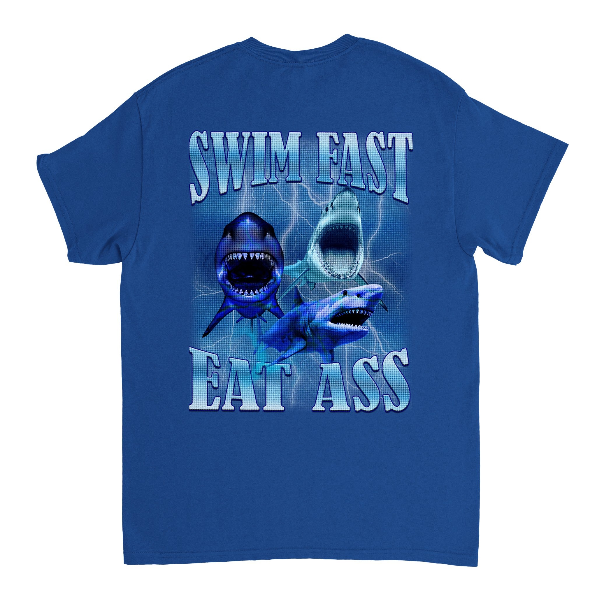 Swim Fast, Eat Ass