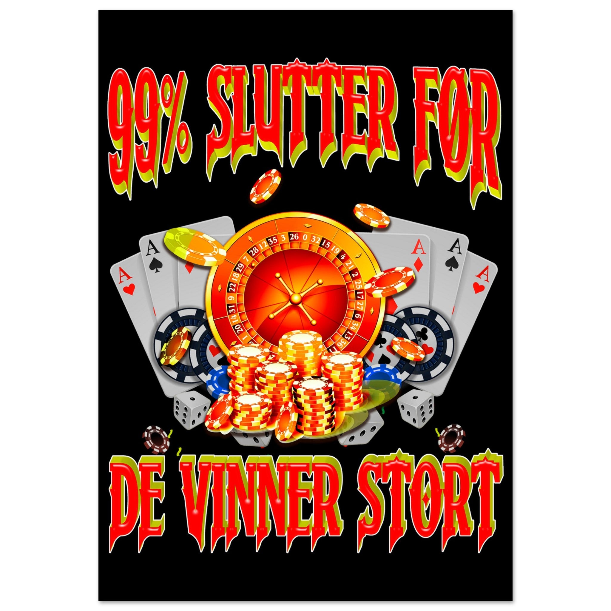 99% Slutter Før De Vinner Stort - Plakat