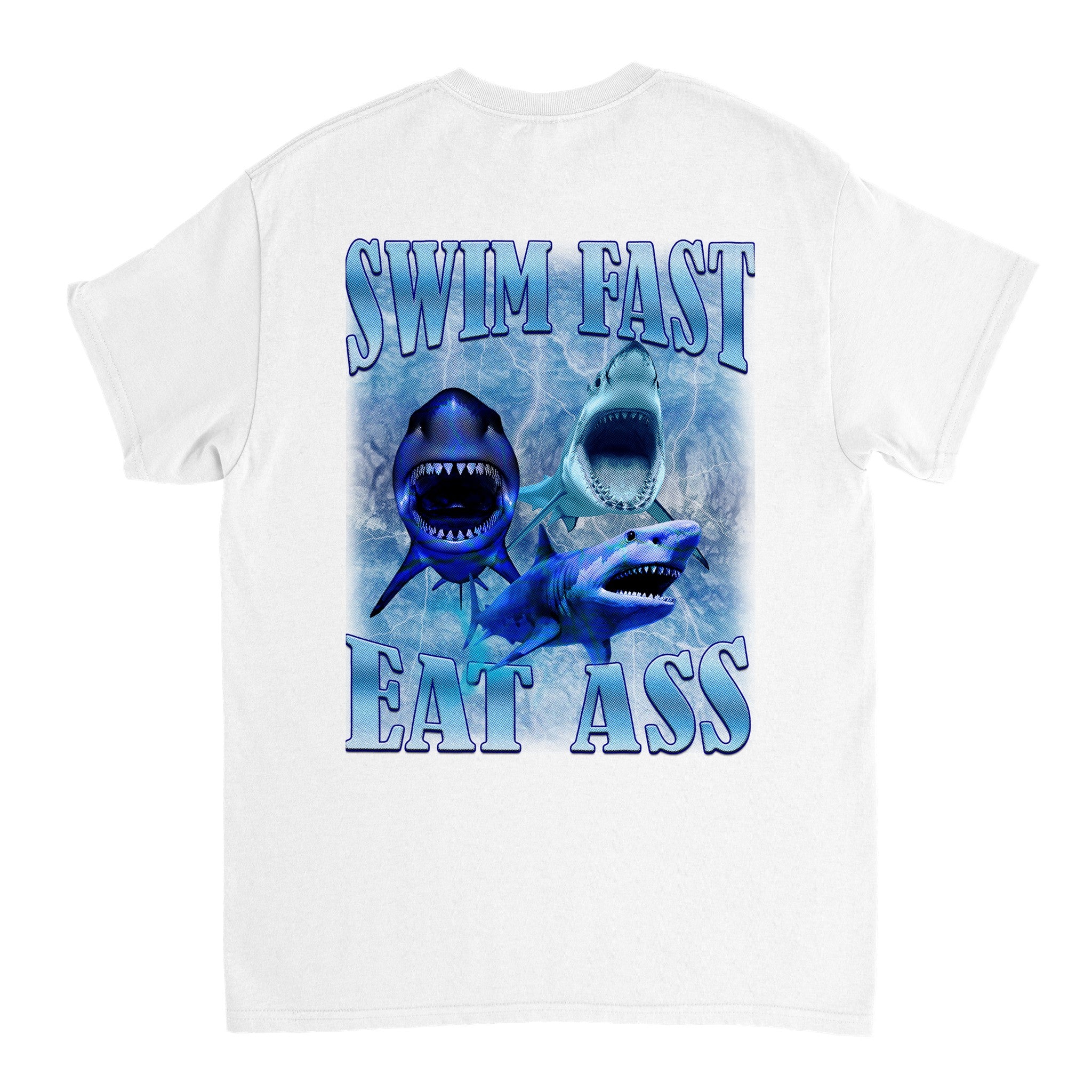 Swim Fast, Eat Ass